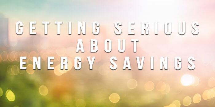 HOME- Getting Serious About Energy Savings